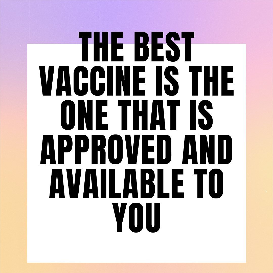 The best vaccine is the one that is approved and available to you