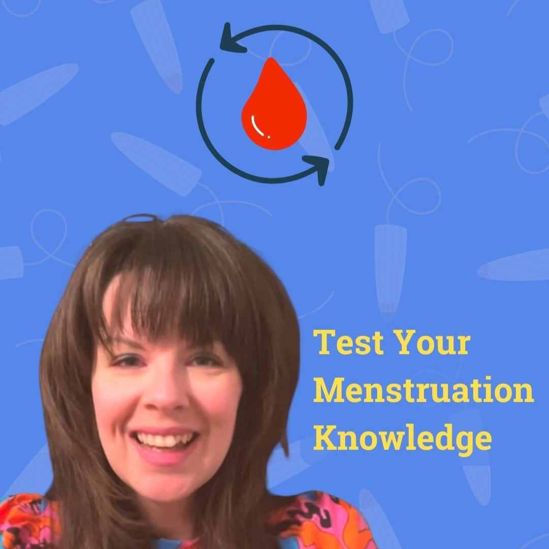 Test your Menstruation Knowledge